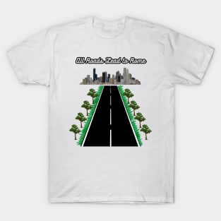 All Roads Lead to Rome T-Shirt